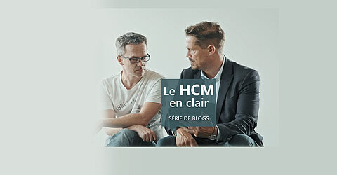 Le HCM en clair – Que peut-on vraiment faire avec le système HCM ? Le HCM en clair – Que peut-on vraiment faire avec le système HCM ?